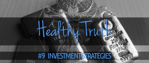Healthy Truth - Investment Strategies gold bullion