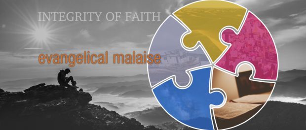 integrity-of-faith-3-evangelical-malaise